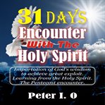 31 days encounter with the holy spirit. Impartation of God's Wisdom to Achieve Great Exploit. Learning From The Holy Spirit cover image