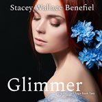Glimmer : [a novel] cover image