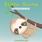 Sloth slone kindness books for kids. Assiduousness cover image