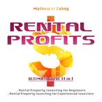 Rental profits: ultimate guide 2 in 1. Rental Property Investing for Beginners and Rental Property Investing for Experienced Investors cover image