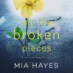 All the broken pieces cover image