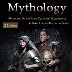 Mythology. Myths and Stories from Egypt and Scandinavia cover image
