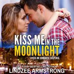 Kiss me in the moonlight cover image