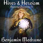 Hives & heroism cover image