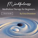 Mindfulness. Meditation Therapy for Beginners cover image