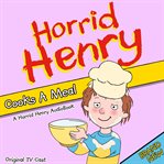 Horrid henry cooks a meal cover image