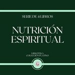 Nutrición espiritual (serie de 4 libros) cover image