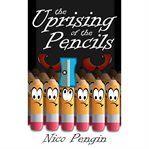Uprising of the pencils cover image