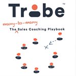 Tribe. The Many-to-Many Sales Coaching Playbook cover image