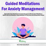 Guided meditations for anxiety management cover image
