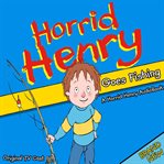Horrid henry goes fishing cover image