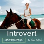 Introvert. How Personality Types Can Influence the World for Good cover image