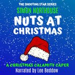 Nuts at christmas. A Christmas Calamity Caper cover image