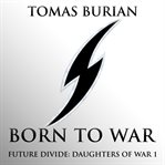 Born to war cover image