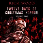 Twelve days of christmas horror, volume 2 cover image
