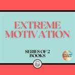 Extreme motivation cover image