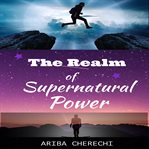 The realm of supernatural power cover image
