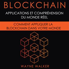 Cover image for Blockchain: Applications et compréhension du monde réel