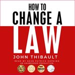 How to change a law : the intelligent consumer's 7-step guide cover image