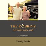 The robbins. Old Farts Gone Bad cover image
