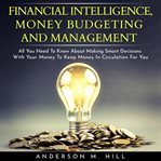 Financial intelligence, money budgeting and management: all you need to know about making smart cover image