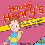 Horrid henry's time capsule cover image