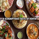 A scrumptious taste of kenya. Mouthwatering Delicious Recipes cover image
