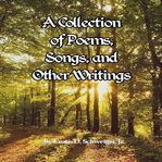 A collection of poetry curtis schweiger jr. A Collection of Poetry cover image