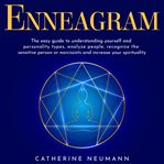 Enneagram: the easy guide to understanding yourself and personality types, analyze people, recog cover image