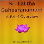 Sri lalitha sahasranamam. A Brief Overview cover image