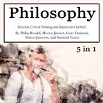 Philosophy. Stoicism, Critical Thinking, and Skepticism Clarified cover image