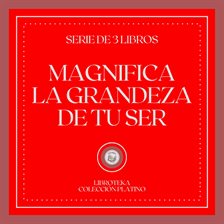 Cover image for Magnifica la Grandeza de tu Ser (Serie de 3 Libros)
