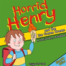 Cover image for Horrid Henry and the Ice Cream Dream