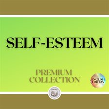Cover image for SELF-ESTEEM: PREMIUM COLLECTION (3 BOOKS)