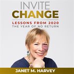 Invite change. Lessons From 2020, The Year of No Return cover image