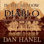 In the shadow of Diablo : ghosts of Black Diamond [a novel] cover image