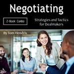 Negotiating. Strategies and Tactics for Dealmakers cover image
