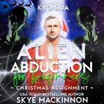 Alien abduction for beginners. Christmas Assignment cover image