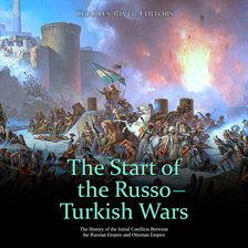 Cover image for The Start of the Russo-Turkish Wars