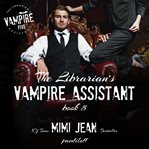 The librarian's vampire assistant. Book 2 cover image