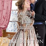 Courting the vicar's daughter cover image