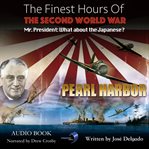 Pearl harbor. Mr. President: What About the Japanese? cover image