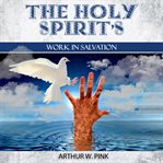 The Holy Spirit's work in salvation cover image