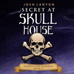 Secret at skull house: an m/m cozy mystery cover image