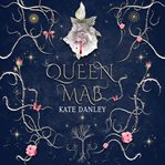 Queen Mab : [a tale entwined with William Shakespeare's Romeo & Juliet] cover image