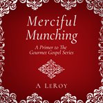 Merciful munching. Why Diets Don't Work, but the Grace of God Does cover image