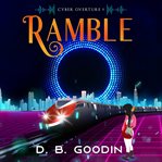 Ramble. An Irregular Cyberpunk Journey into the Musical Heart cover image