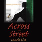 Across the street. A gripping novel about the limits of love between twin sisters, and the family conflicts that result cover image