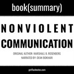 Nonviolent communication by marshall b. rosenberg - book summary. A Language of Life cover image