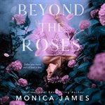 Beyond the roses cover image